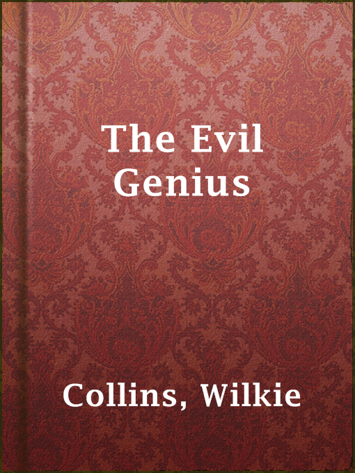 Title details for The Evil Genius by Wilkie Collins - Wait list